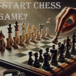 How to start a chess game